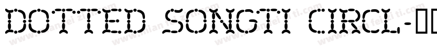 Dotted Songti Circl字体转换